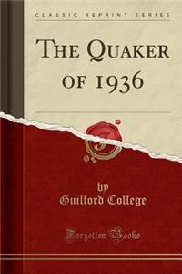 The Quaker of 1936 (Classic Reprint)