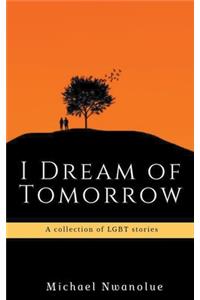 I Dream of Tomorrow