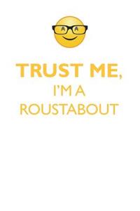 Trust Me, I'm a Roustabout Affirmations Workbook Positive Affirmations Workbook. Includes: Mentoring Questions, Guidance, Supporting You.
