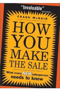 How You Make the Sale