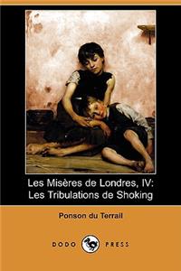 Les Miseres de Londres, IV