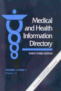 Medical and Health Information Directory: Volume 2 in 2 Parts: Medical and Health Information Directory, Volume 2 Is a Comprehensive One-Stop Guide to Nearly 20,0000 Medical and Health Publi