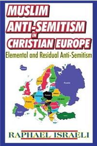 Muslim Anti-Semitism in Christian Europe