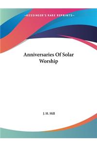 Anniversaries Of Solar Worship