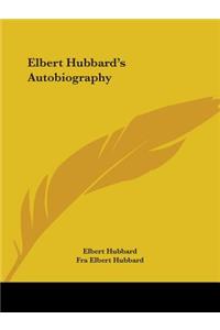 Elbert Hubbard's Autobiography