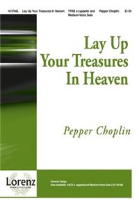 Lay Up Your Treasures In Heaven