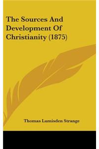 The Sources And Development Of Christianity (1875)