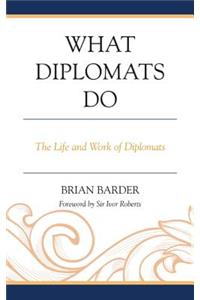 What Diplomats Do