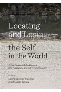 Locating and Losing the Self in the World: Cross-Cultural Reflections on Self-Awareness and Self-Transcendence