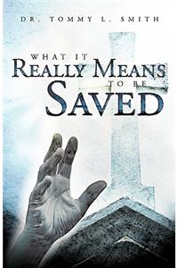 What It Really Means to Be Saved