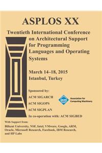 ASPLOS 15 20th International Conference on Architectural Support for Programming Languages and Operating Systems
