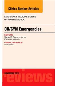 Ob/GYN Emergencies, an Issue of Emergency Medicine Clinics