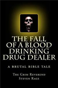 Fall of a Blood Drinking Drug Dealer