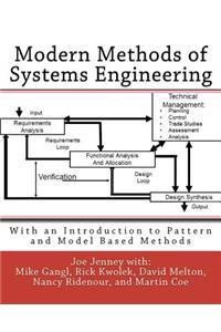 Modern Methods of Systems Engineering: With an Introduction to Pattern and Model Based Methods