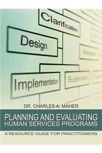 Planning and Evaluating Human Services Programs