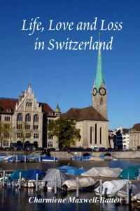 Life, Love and Loss in Switzerland