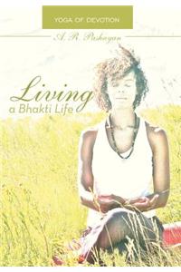 Living a Bhakti Life