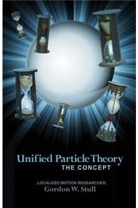 Unified Particle Theory