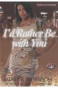 I'd Rather Be with You