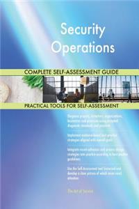 Security Operations Complete Self-Assessment Guide