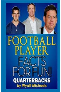 Football Player Facts for Fun! Quarterbacks
