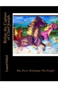 Before the Capture of Chief Joseph