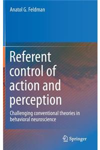 Referent Control of Action and Perception