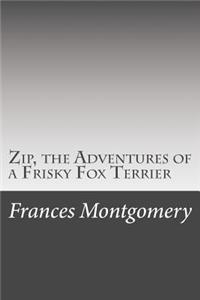 Zip, the Adventures of a Frisky Fox Terrier