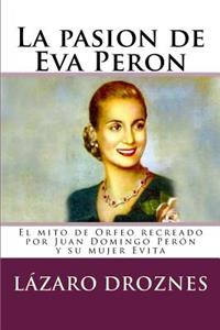 La pasion de Eva Peron