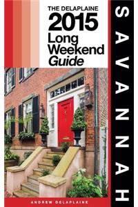 Savannah - The Delaplaine 2015 Long Weekend Guide