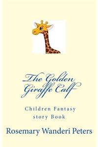 The Golden Giraffe Calf