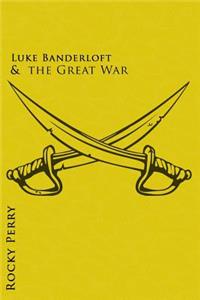 Luke Banderloft and the Great War