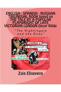 ENGLISH - SPANISH - RUSSIAN TRILINGUAL BOOK based on THE TALE BY A POPULAR PLAYWRIGHT OF LATE VICTORIAN LONDON Oscar Wilde