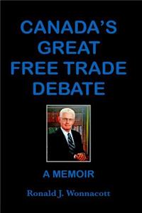 Canada's Great Free Trade Debate A Memoir
