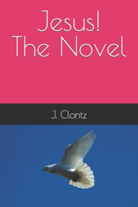 Jesus! The Novel