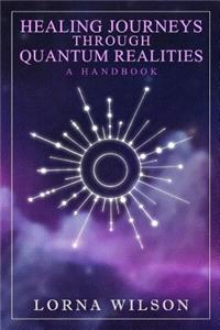 Healing Journeys Through Quantum Realities