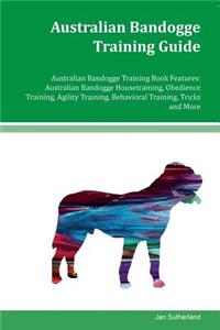 Australian Bandogge Training Guide Australian Bandogge Training Book Features