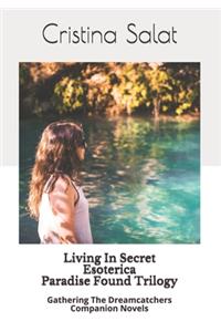Living In Secret/Esoterica/Paradise Found