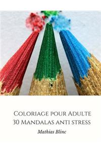 Coloriage Pour Adulte - 30 Mandalas Anti Stress