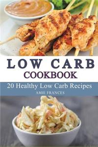 Low Carb: 20 Healthy Low Carb Recipes