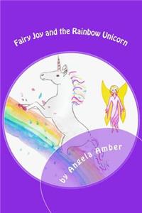Fairy Joy and the Rainbow Unicorn