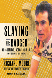 Slaying the Badger: Greg Lemond, Bernard Hinault, and the Greatest Tour de France