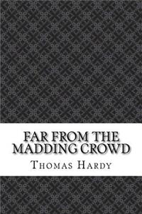 Far from the Madding Crowd