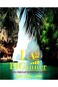 I AM BIGinner