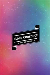 Blank Cookbook: Rainbow Glitter (Best Gift for Food Lovers & Chefs): Blank 100 Recipes to Record