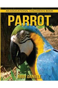 Parrot! An Educational Children's Book about Parrot with Fun Facts & Photos