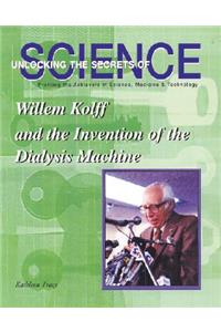 Willem Kolff and the Invention of the Dialysis Machine