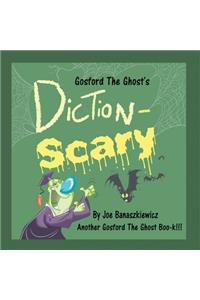 Gosford the Ghost's Diction-Scary