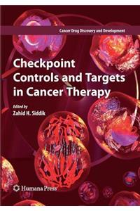 Checkpoint Controls and Targets in Cancer Therapy