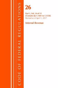 Code of Federal Regulations, Title 26 Internal Revenue 1.1401-1.1550, Revised as of April 1, 2017